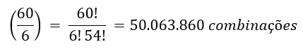 Fórmula da combinação: C(60,6) = 60! / (6!·54!) = 50.063.860